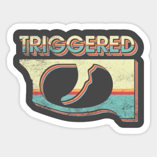 Triggered! Sticker